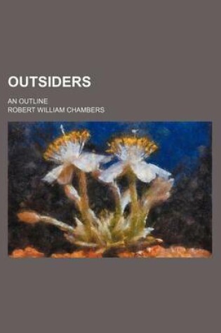 Cover of Outsiders; An Outline