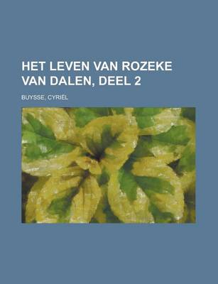 Book cover for Het Leven Van Rozeke Van Dalen, Deel 2