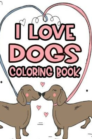 Cover of I Love Dogs Coloring Book