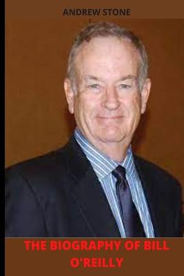 Book cover for The Biography of Bill O'Reilly