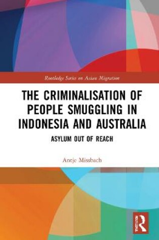 Cover of The Criminalisation of People Smuggling in Indonesia and Australia