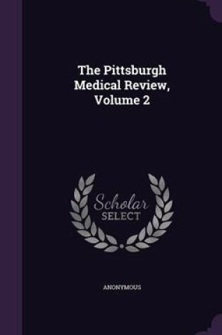 Cover of The Pittsburgh Medical Review, Volume 2