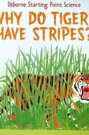 Cover of Why Do Tigers Have Stripes?