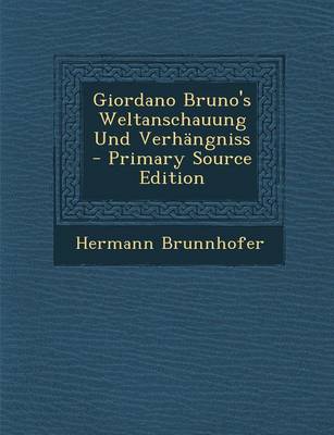 Book cover for Giordano Bruno's Weltanschauung Und Verhangniss