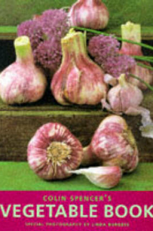 Cover of Colin Spencer's Vegetable Book