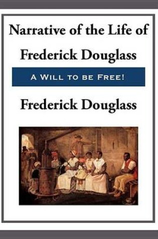 Cover of Narrative of the Life of Frederick Douglass, An American Slave