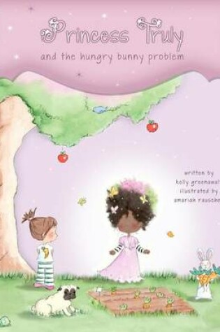 Cover of Princess Truly and the Hungry Bunny Problem