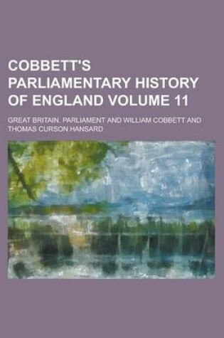 Cover of Cobbett's Parliamentary History of England Volume 11