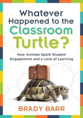 Book cover for Whatever Happened to the Classroom Turtle?