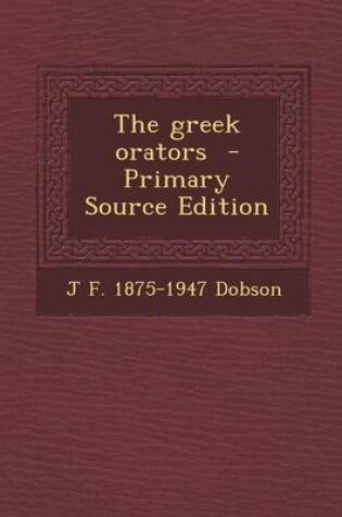 Cover of The Greek Orators - Primary Source Edition