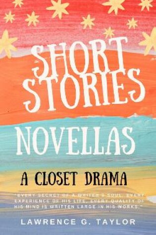 Cover of SHORT STORIES NOVELLAS A CLOSET DRAMA