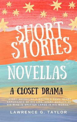 Book cover for SHORT STORIES NOVELLAS A CLOSET DRAMA