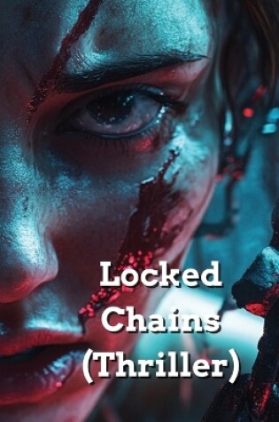 Cover of Locked Chains (Thriller)