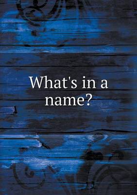 Book cover for What's in a name?