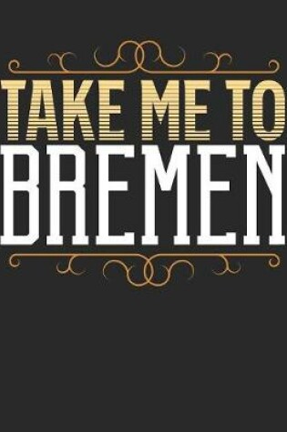 Cover of Take Me To Bremen