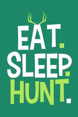 Book cover for Eat. Sleep. Hunt.