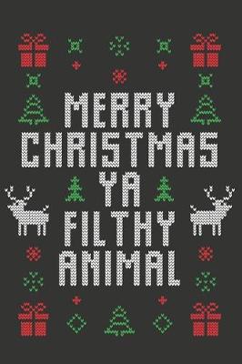 Book cover for Merry Christmas Ya Filthy Animal