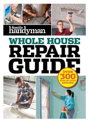 Book cover for Family Handyman Whole House Repair Guide