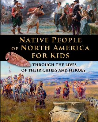 Book cover for Native People of North America for Kids - through the lives of their chiefs and heroes
