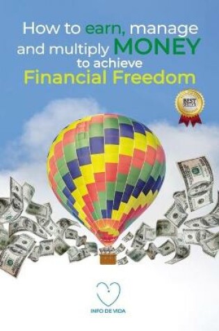 Cover of How to earn, manage and multiply MONEY to achieve financial freedom