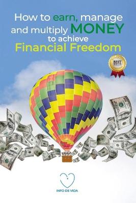 Book cover for How to earn, manage and multiply MONEY to achieve financial freedom