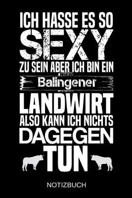 Book cover for Ich hasse es so sexy zu sein aber ich bin ein Balingener Landwirt also kann ich nichts dagegen tun