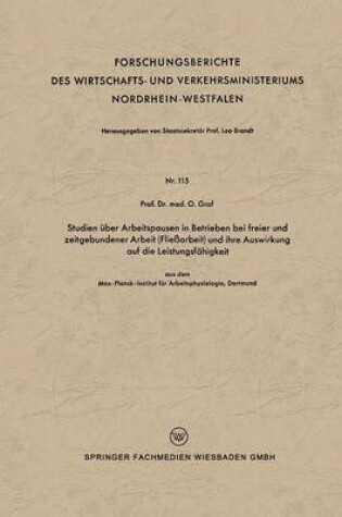 Cover of Studien über Arbeitspausen in Betrieben bei freier und zeitgebundener Arbeit (Fließarbeit) und ihre Auswirkung auf die Leistungsfähigkeit