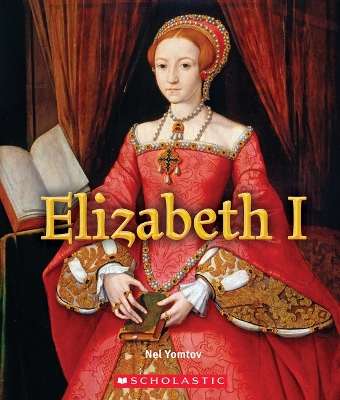 Cover of Elizabeth I (a True Book: Queens and Princesses)