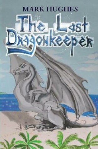 Cover of The Last Dragonkeeper