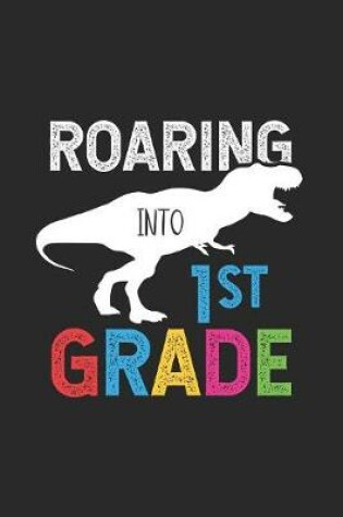 Cover of Roaring Into 1st Grade