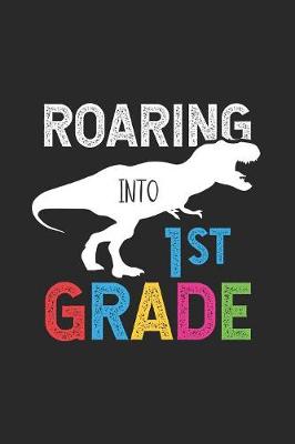 Book cover for Roaring Into 1st Grade