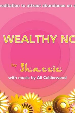 Cover of Be Wealthy Now!
