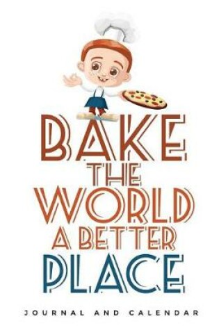 Cover of Bake the World a Better Place