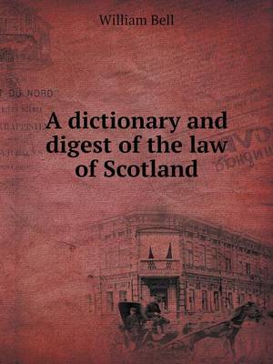 Book cover for A dictionary and digest of the law of Scotland