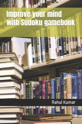 Cover of Improve your mind with Sudoku gamebook