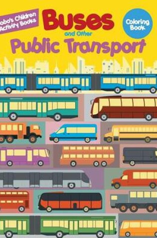 Cover of Buses and Other Public Transport Coloring Book