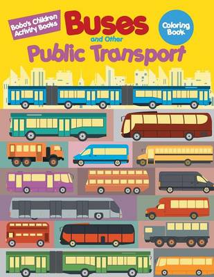 Book cover for Buses and Other Public Transport Coloring Book