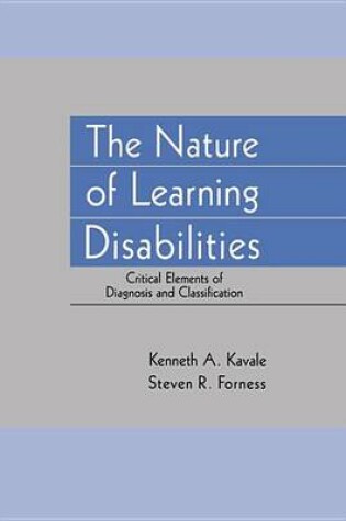 Cover of Nature of Learning Disabilities, The: Critical Elements of Diagnosis and Classification