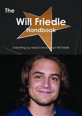 Book cover for The Will Friedle Handbook - Everything You Need to Know about Will Friedle