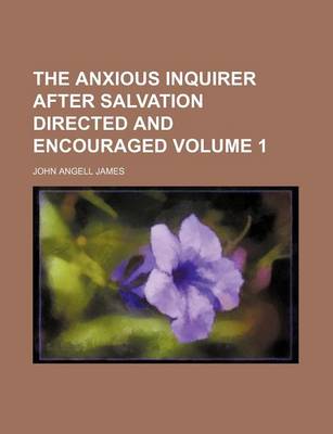 Book cover for The Anxious Inquirer After Salvation Directed and Encouraged Volume 1