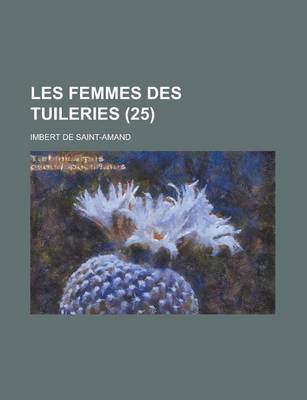 Book cover for Les Femmes Des Tuileries (25)