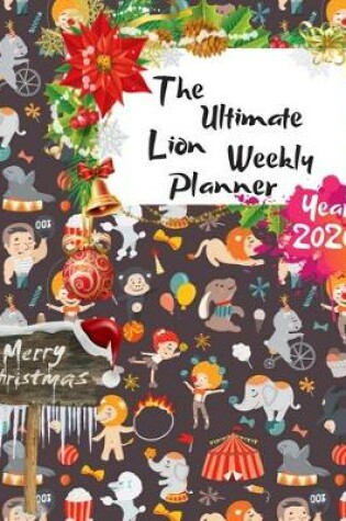 Cover of The Ultimate Merry Christmas Lion Weekly Planner Year 2020