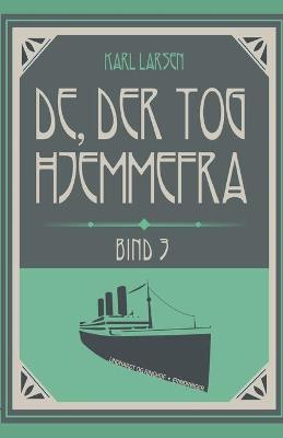 Book cover for De, der tog hjemmefra, bind 3