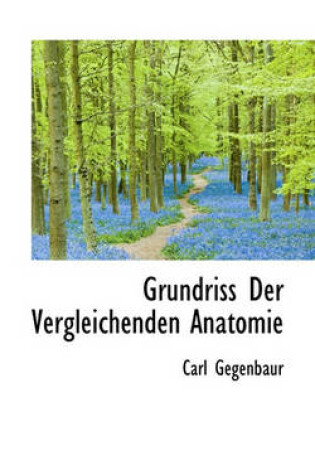 Cover of Grundriss Der Vergleichenden Anatomie