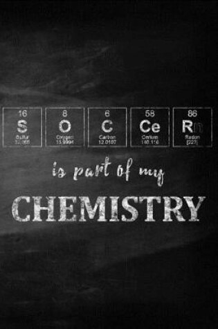 Cover of Soccer Is Part of My Chemistry