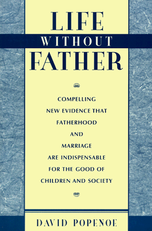 Book cover for Compelling New Evidence That Fatherhood and Marriage are Indispensable for the Good of Children and Society