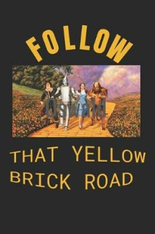 Cover of Follow That Yellow Brick Road