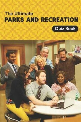 Cover of The Ultimate Parks and Recreation Quiz Book