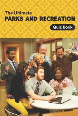 Book cover for The Ultimate Parks and Recreation Quiz Book