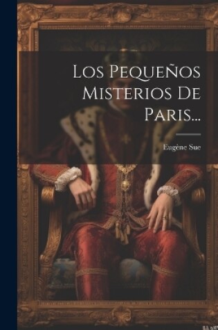 Cover of Los Pequeños Misterios De Paris...